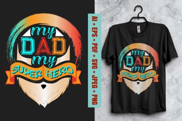 My Dad, My Super Hero T-Shirt Design: A Typography Asset for Creative Projects